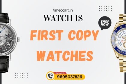 What Is First Copy Watches